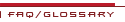 FAQ/GLOSSARY